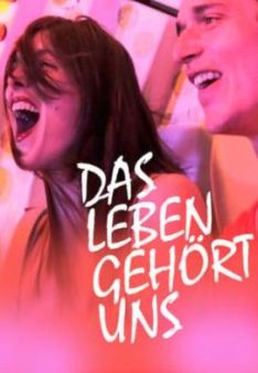 Das Leben gehört uns