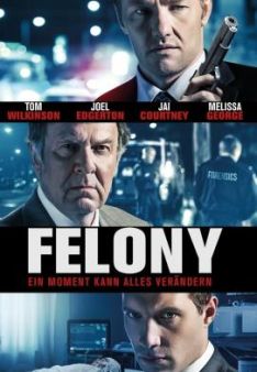 Felony - Ein Moment kann alles verändern