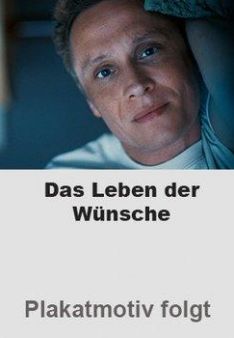 Das Leben der Wünsche