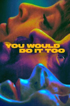 You Would Do It Too - Staffel 1 stream