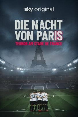 Die Nacht von Paris - Terror am Stade de France stream