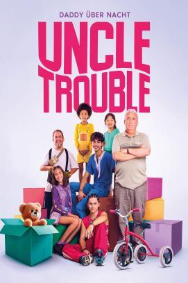 Uncle Trouble - Daddy über Nacht stream