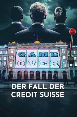 Game Over - Der Fall der Credit Suisse stream